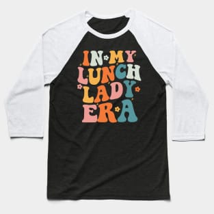 In My Lunch Lady Era Retro Happy First Day Back To School Baseball T-Shirt